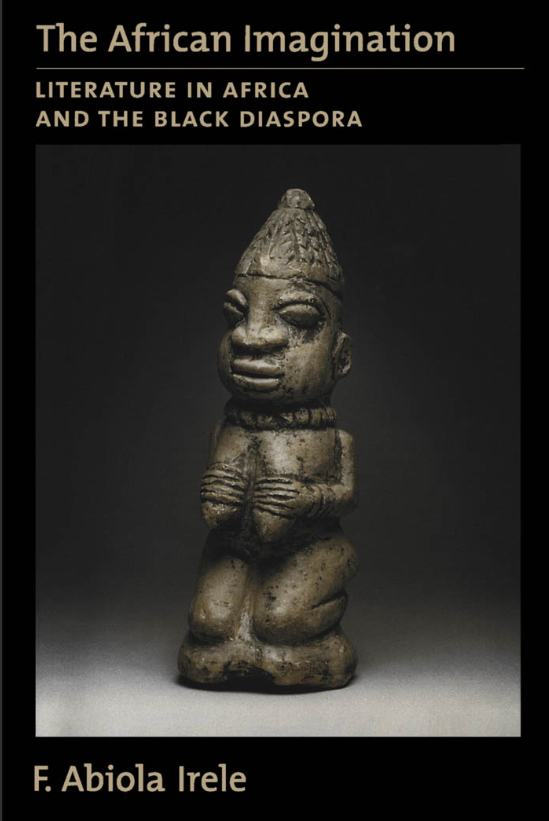 The African Imagination_ Literature in Africa & the Black Diaspora - F. Abiola Irele